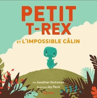 Couverture de Petit T-Rex et l'impossible câlin